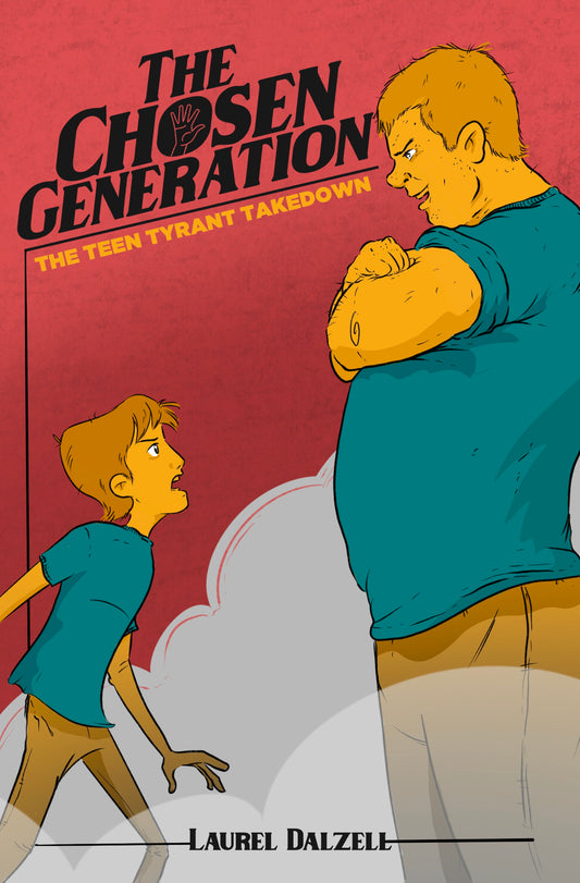 The Teen Tyrant Takedown - Book One in the Chosen Generation Series: A Modern David vs. Goliath Story